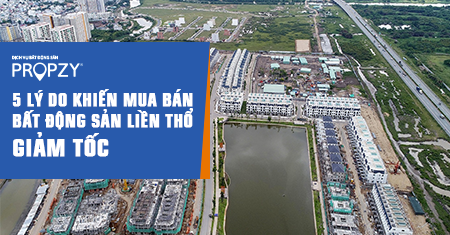 5 lý do khiến mua bán bất động sản liền thổ giảm tốc