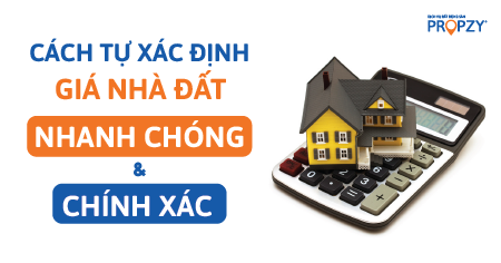 Cách tự xác định giá nhà đất nhanh chóng và chính xác