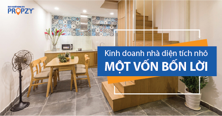 Kinh doanh nhà diện tích nhỏ: Một vốn bốn lời