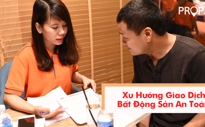 Tìm hiểu ngay xu hướng giao dịch bất động sản an toàn