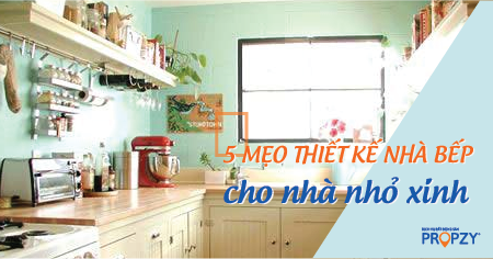 5 mẹo thiết kế nhà bếp cho nhà nhỏ xinh