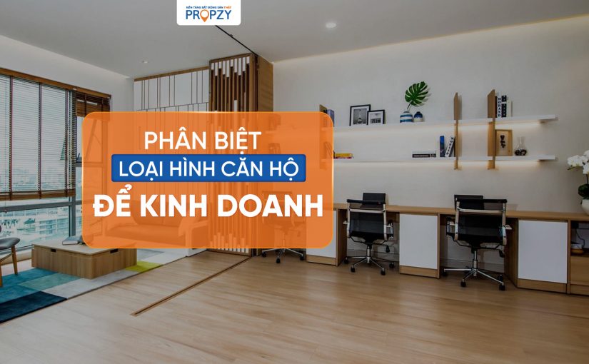 Điểm danh các loại hình căn hộ để đầu tư, kinh doanh
