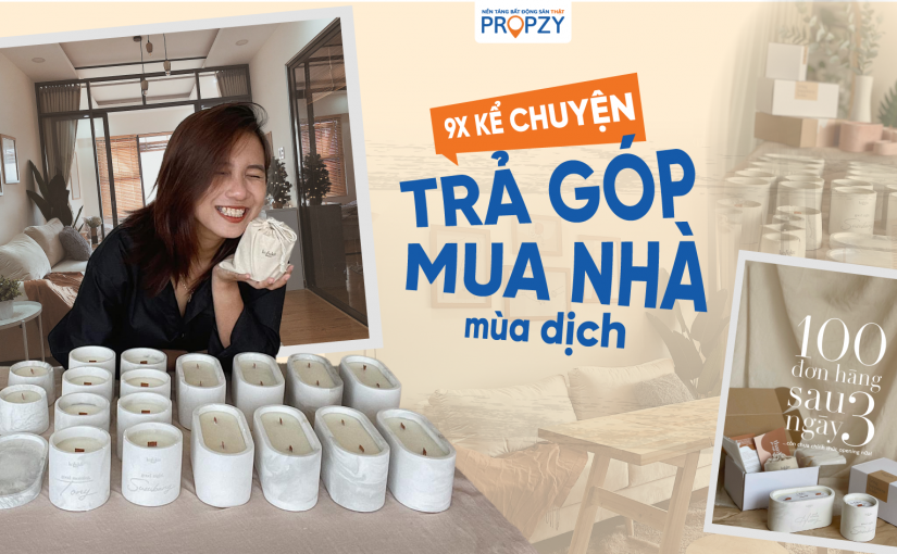 9X KỂ CHUYỆN TRẢ GÓP MUA NHÀ MÙA DỊCH, KHÔNG QUÁ ÁP LỰC NHƯ LỜI ĐỒN!