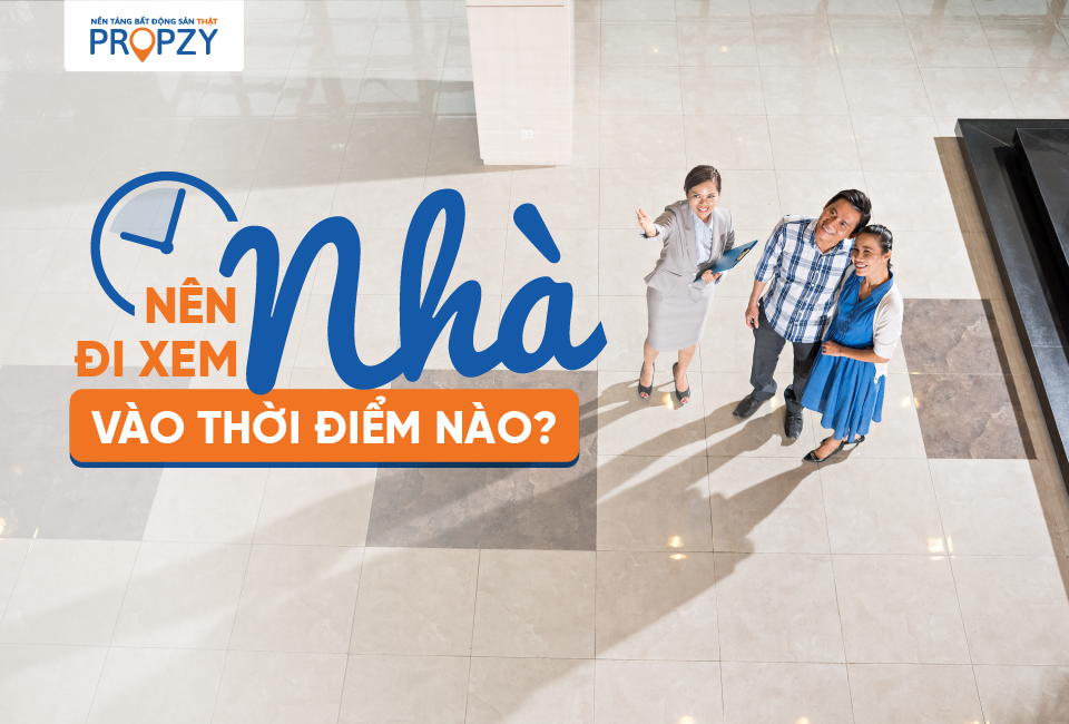 nen-xem-nha-vao-thoi-diem-nao