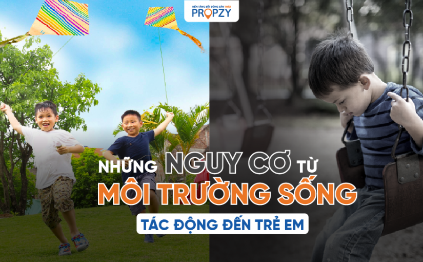 Nên Chọn Môi Trường Sống Như Thế Nào Khi Nhà Có Con Nhỏ?