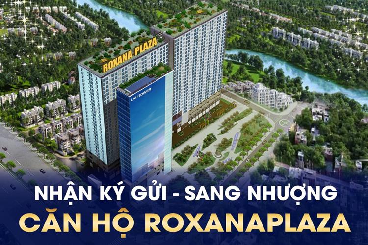 Nhận ký gửi - sang nhượng tại dự án căn hộ Roxana Plaza Bình Dương