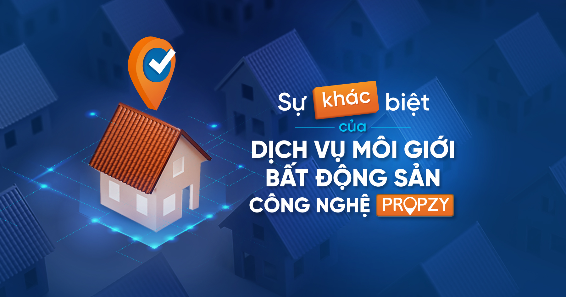 Sự khác biệt của Propzy so với các bên khác
