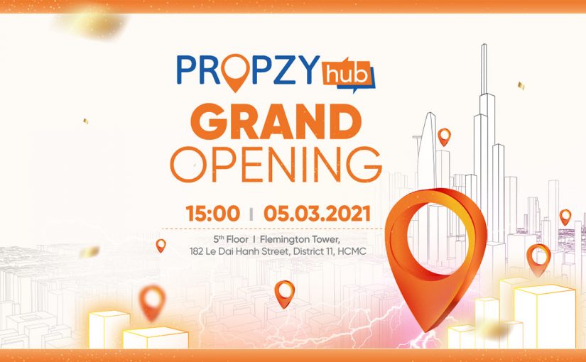 Khai trương văn phòng đại diện “Propzy Hub” sẽ diễn ra vào ngày 5/3/3021