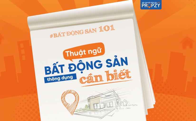 Bất động sản 101: Thuật ngữ BĐS thông dụng cần biết