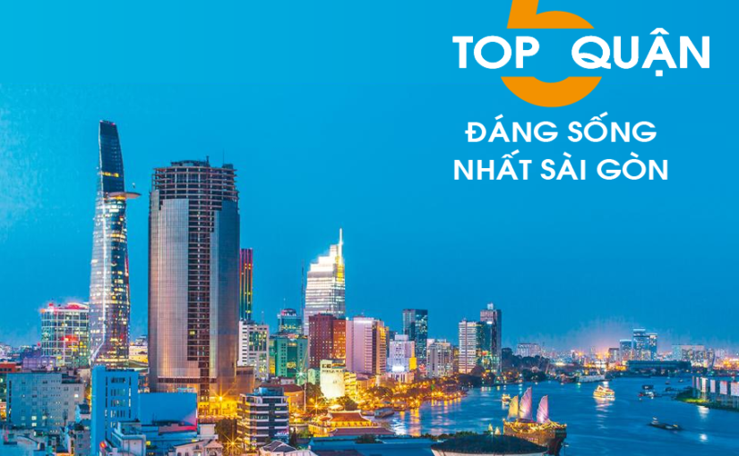 TOP 5 Quận đáng sống nhất ở TP.HCM
