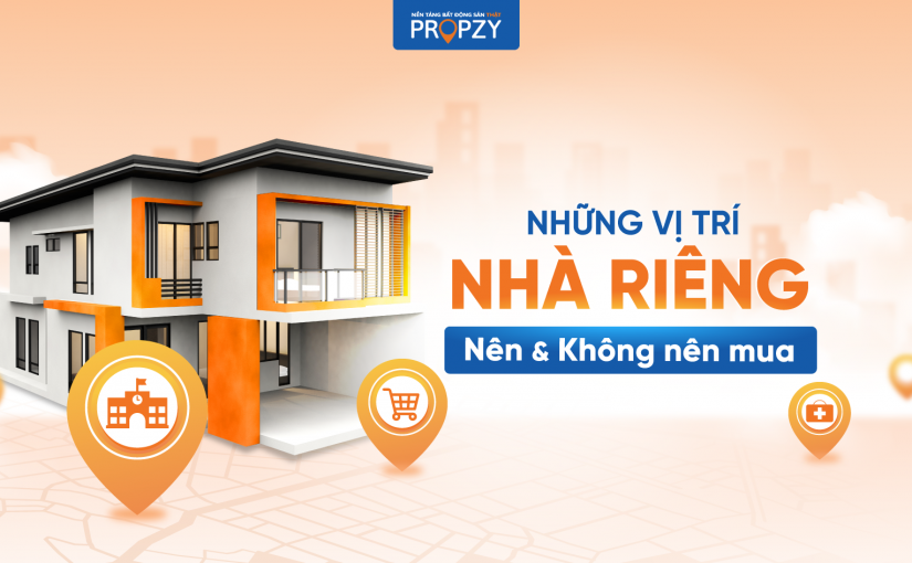 Những vị trí nhà riêng nên và không nên mua!